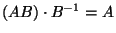 $(AB)\cdot B^{-1}=A$