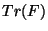 $Tr(F)$