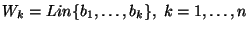 $W_k=Lin\{b_1,\dots,b_k\}, k=1,\dots,n$