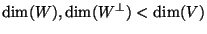$\dim(W),\dim(W^{\perp})<\dim(V)$