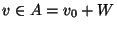 $v\in A=v_0+W$