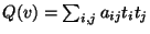 $Q(v)=\sum_{i,j}a_{ij}t_it_j$