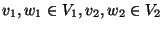 $v_1,w_1\in V_1, v_2,w_2\in V_2$