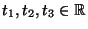 $t_1,t_2,t_3\in {\mathbb{R}}$
