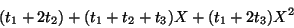 \begin{displaymath}(t_1+2t_2)+(t_1+t_2+t_3)X+(t_1+2t_3)X^2\end{displaymath}