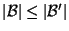$\vert{\cal B}\vert\leq\vert{\cal B}'\vert$