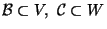 ${\cal B}\subset V, {\cal C}\subset W$