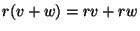$r(v+w)=rv+rw$