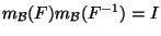 $m_{{\cal B}}(F)m_{{\cal B}}(F^{-1})=I$