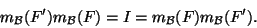 \begin{displaymath}m_{{\cal B}}(F')m_{{\cal B}}(F)=I=m_{{\cal B}}(F)m_{{\cal B}}(F').\end{displaymath}