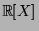 ${\mathbb{R}}[X]$