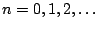 $n=0,1,2,\dots$