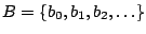 $B=\{b_0,b_1,b_2,\dots\}$