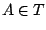 $A\in T$