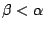 $\beta<\alpha$