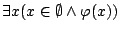 $\exists x(x\in\emptyset\land\varphi(x))$