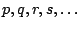 $p,q,r,s,\dots$