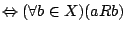 $\Leftrightarrow(\forall
b\in X)(aRb)$
