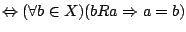 $\Leftrightarrow(\forall
b\in X)(bRa\Rightarrow a=b)$