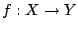 $f:X\rightarrow Y$