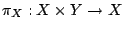 $\pi_X:X\times Y\to X$