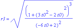 r3 = sqrt((1+(3*t0^2-2*t0)^2)^3/(-6*t0+2)^2)