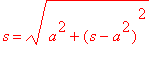 s = sqrt(a^2+(s-a^2)^2)