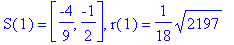 S(1) = [-4/9, -1/2], r(1) = 1/18*sqrt(2197)