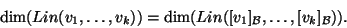 \begin{displaymath}\dim(Lin(v_1,\dots,v_k))=\dim(Lin([v_1]_{{\cal B}},\dots,[v_k]_{{\cal B}})).\end{displaymath}