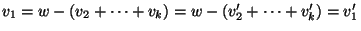 $v_1=w-(v_2+\cdots+v_k)=w-(v_2'+\cdots+v_k')=v_1'$