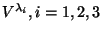 $V^{\lambda_i},i=1,2,3$