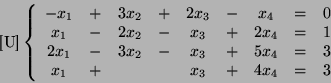\begin{displaymath}\mbox{[U]}\left\{\begin{array}{ccccccccc}
-x_1&+&3x_2&+&2x_3&...
...3\\
x_1&+&\mbox{}&\mbox{}&x_3&+&4x_4&=&3\\
\end{array}\right.\end{displaymath}