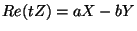 $Re(tZ)=aX-bY$