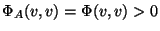 $\Phi_A(v,v)=\Phi(v,v)>0$
