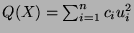 $Q(X)=\sum_{i=1}^n c_iu_i^2$