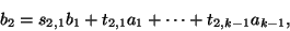 \begin{displaymath}b_2=s_{2,1}b_1+t_{2,1}a_1+\cdots+t_{2,k-1}a_{k-1},\end{displaymath}