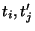 $t_i,t'_j$