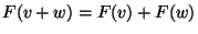$F(v+w)=F(v)+F(w)$