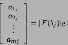 \begin{displaymath}\left[\begin{array}{c}a_{1j} a_{2j} \vdots a_{mj}\end{array}\right]=[F(b_j)]_{{\cal C}}.\end{displaymath}