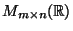 $M_{m\times n}({\mathbb{R}})$