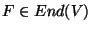 $F\in End(V)$