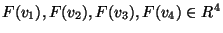 $F(v_1),F(v_2),F(v_3),F(v_4)\in R^4$