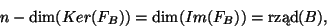 \begin{displaymath}n-\dim(Ker(F_B))=\dim(Im(F_B))=\mbox{rzd}(B),\end{displaymath}