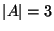 $\vert A\vert=3$