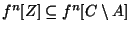 $f^n[Z]\subseteq f^n[C\setminus A]$