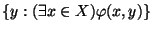 $\{y:(\exists x\in X)\varphi(x,y)\}$