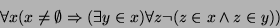 \begin{displaymath}\forall x(x\neq\emptyset\Rightarrow(\exists y\in x)\forall z\neg(z\in x\land z\in y))\end{displaymath}