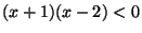 $(x+1)(x-2)<0$