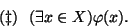 \begin{displaymath}(\ddagger)  (\exists x\in X)\varphi(x).\end{displaymath}
