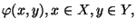 $\varphi(x,y),x\in X,y\in Y,$